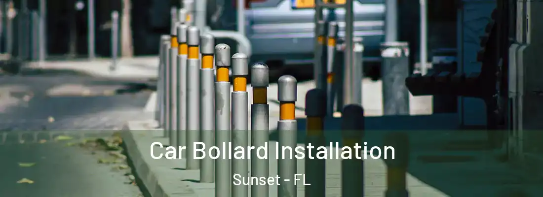 Car Bollard Installation Sunset - FL