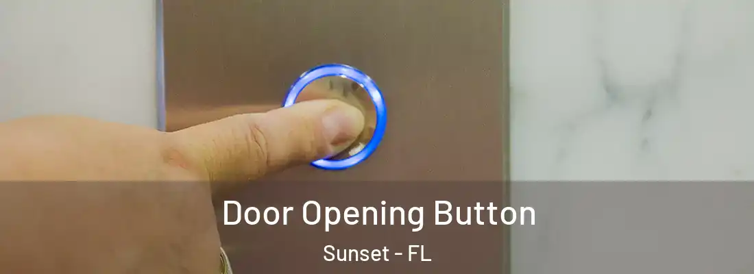 Door Opening Button Sunset - FL