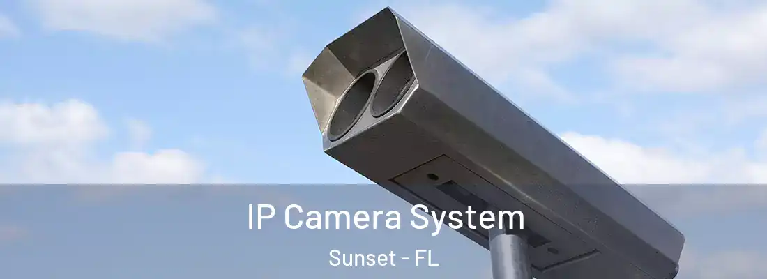  IP Camera System Sunset - FL