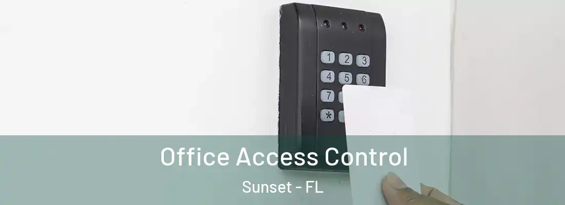  Office Access Control Sunset - FL