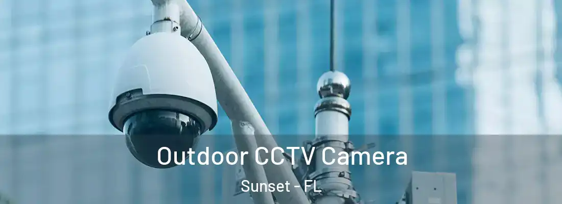 Outdoor CCTV Camera Sunset - FL