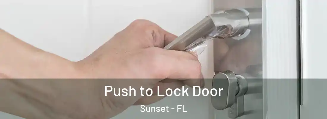 Push to Lock Door Sunset - FL