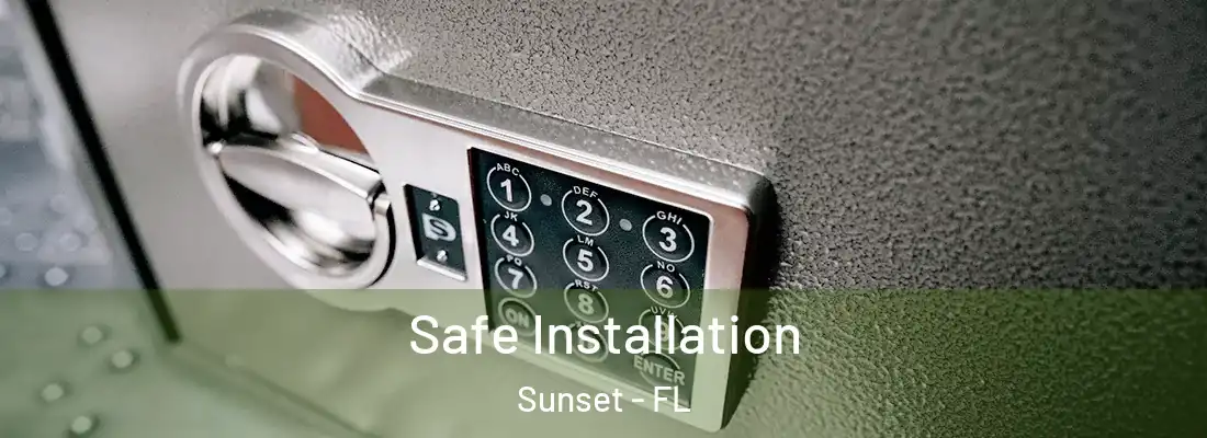 Safe Installation Sunset - FL