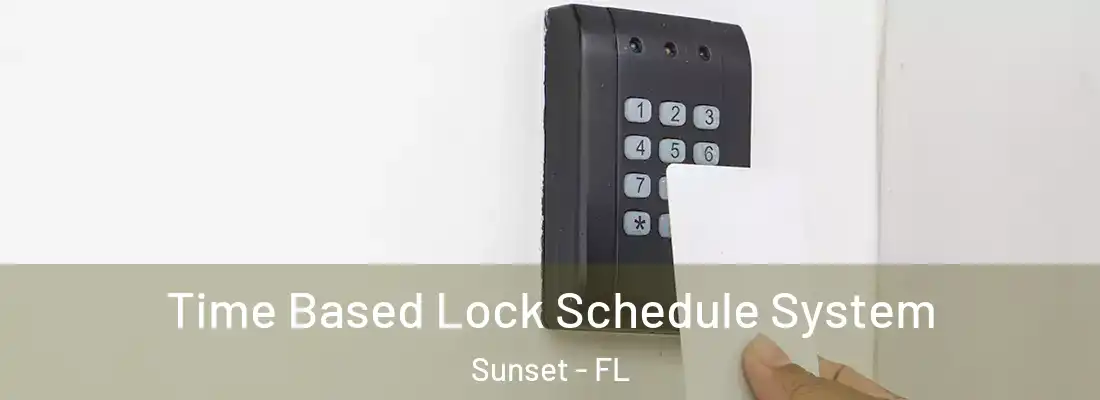 Time Based Lock Schedule System Sunset - FL